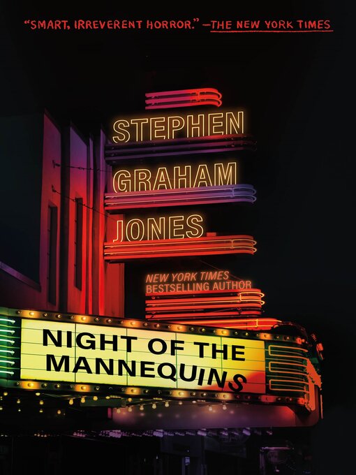 Title details for Night of the Mannequins by Stephen Graham Jones - Available